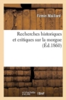 Image for Recherches Historiques Et Critiques Sur La Morgue