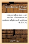 Image for D?nonciation Aux Cours Royales, Relativement Au Syst?me Religieux Et Politique