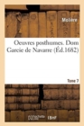 Image for Oeuvres Posthumes. Tome 7 : Dom Garcie de Navarre