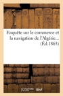 Image for Enqu?te sur le commerce et la navigation de l&#39;Alg?rie...