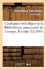 Image for Catalogue M?thodique de la Biblioth?que Communale de Limoges. Histoire