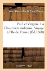 Image for Paul Et Virginie. La Chaumi?re Indienne. Voyage ? l&#39;Ile de France