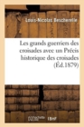 Image for Les Grands Guerriers Des Croisades Avec Un Pr?cis Historique Des Croisades