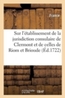 Image for Edit de Creation Sur l&#39;Etablissement de la Jurisdiction Consulaire de la Ville de Clermont