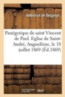 Image for Panegyrique de Saint Vincent de Paul. Eglise de Saint-Andre, Angouleme, Le 18 Juillet 1869 : Pour La Fete de la Conference d&#39;Angouleme