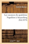 Image for Les Vacances Du Quatri?me Napol?on ? Arenenberg