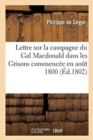 Image for Lettre Sur La Campagne Du Gal MacDonald Dans Les Grisons : D&#39;Ao?t 1800 Au Trait? de Lun?ville, Sign? 9 F?vrier, 1801