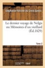 Image for Le dernier voyage de Nelgis ou M?moires d&#39;un vieillard. Tome 2