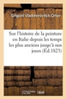 Image for Essai Sur l&#39;Histoire de la Peinture En Italie Depuis Les Temps Les Plus Anciens Jusqu&#39;? Nos Jours