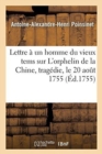 Image for Lettre ? Un Homme Du Vieux Tems Sur l&#39;Orphelin de la Chine, Trag?die, Le 20 Ao?t 1755