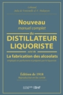 Image for Nouveau Manuel Complet Du Distillateur Liquoriste : Contenant l&#39;Art de Fabriquer Les Sirops, Les Esprits Parfumes, Les Huiles Essentielles