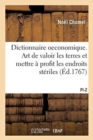 Image for Dictionnaire Oeconomique. Pi-Z : Contenant l&#39;Art de Faire Valoir Les Terres Et de Mettre ? Profit Les Endroits Les Plus St?riles