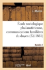 Image for Ecole Sociologique Phalansterienne, Communications Familieres Du Doyen. Numero 1