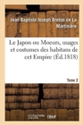 Image for Le Japon ou Moeurs, usages et costumes des habitans de cet Empire. Tome 2