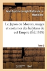 Image for Le Japon ou Moeurs, usages et costumes des habitans de cet Empire. Tome 3