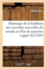 Image for Historique de la Huitieme Des Nouvelles Merveilles Du Monde Ou Plus de Manches A Gigot : Etrennes Dediees Aux Dames Par Le Philogyne de la Chaussee-d&#39;Antin