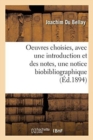 Image for Oeuvres Choisies, Avec Une Introduction Et Des Notes, Une Notice Biobibliographique Et Des Sonnets