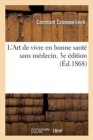 Image for L&#39;Art de Vivre En Bonne Sante Sans Medecin. 3e Edition