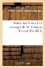 Image for Notice Sur La Vie Et Les Ouvrages de M. Fran?ois Thurot