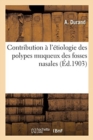 Image for Contribution A l&#39;Etiologie Des Polypes Muqueux Des Fosses Nasales