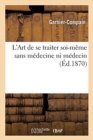 Image for L&#39;Art de Se Traiter Soi-Meme Sans Medecine Ni Medecin