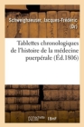 Image for Tablettes Chronologiques de l&#39;Histoire de la Medecine Puerperale
