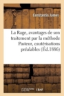 Image for La Rage, Avantages de Son Traitement Par La M?thode Pasteur, N?cessit? de Caut?risations Pr?alables
