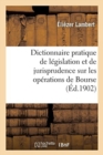Image for Dictionnaire Pratique de Legislation Et de Jurisprudence. Operations de Bourse, Negociation