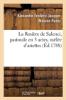 Image for La Rosiere de Salenci, Pastorale En 3 Actes, Melee d&#39;Ariettes