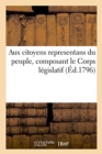 Image for Aux Citoyens Representans Du Peuple, Composant Le Corps Legislatif