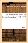 Image for Le portefeuille rendu ou Lettres historiques. Partie 1
