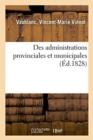 Image for Des Administrations Provinciales Et Municipales
