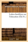 Image for Lettres Familieres Sur l&#39;Education