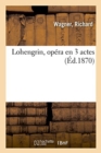Image for Lohengrin, Op?ra En 3 Actes