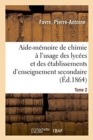 Image for Aide-Memoire de Chimie A l&#39;Usage Des Lycees Et Des Etablissements d&#39;Enseignement Secondaire. Tome 2