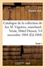 Image for Catalogue de la Collection de Feu M. Vign?res, Marchand. Vente, H?tel Drouot, 3-4 Novembre 1884