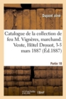 Image for Catalogue de la Collection de Feu M. Vign?res, Marchand. Vente, H?tel Drouot, 3-5 Mars 1887