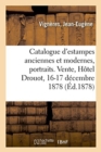 Image for Catalogue d&#39;Estampes Anciennes Et Modernes, Portraits, ?cole Du Xviiie Si?cle, Pi?ces Historiques