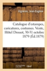 Image for Catalogue d&#39;Estampes Anciennes Et Modernes, Caricatures, Costumes, Pi?ces Historiques Et Curieuses