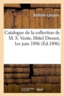 Image for Catalogue de Dessins, Tableaux, Bronzes, Objets d&#39;Art Et Miniatures de M. S.