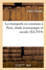 Image for Les Transports En Commun A Paris, Etude Economique Et Sociale