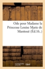 Image for Ode Pour Madame La Princesse Louise Marie de Mantoue