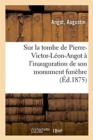 Image for Sur La Tombe de Pierre-Victor-L?on-Angot ? l&#39;Inauguration de Son Monument Fun?bre