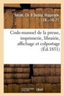 Image for Code-Manuel de la Presse, Imprimerie, Librairie, Affichage Et Colportage