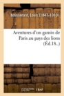 Image for Aventures d&#39;Un Gamin de Paris Au Pays Des Lions