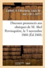 Image for Discours Prononces Aux Obseques de M. Abel Pervinquiere, Le 5 Novembre 1868