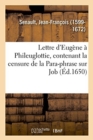 Image for Lettre d&#39;Eug?ne ? Phileuglottie, Contenant La Censure de la Para-Phrase Sur Job : Et Des Autres Ouvrages Du P. S.