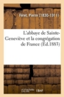 Image for L&#39;Abbaye de Sainte-Genevi?ve Et La Congr?gation de France