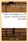 Image for Notice N?crologique Sur M. Gaume, Chanoine de Paris