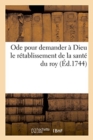 Image for Ode Pour Demander A Dieu Le Retablissement de la Sante Du Roy